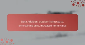 Deck Addition: outdoor living space, entertaining area, increased home value