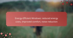 Energy-Efficient Windows: reduced energy costs, improved comfort, noise reduction