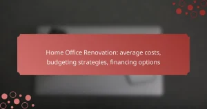Home Office Renovation: average costs, budgeting strategies, financing options