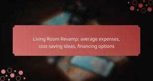 Living Room Revamp: average expenses, cost-saving ideas, financing options