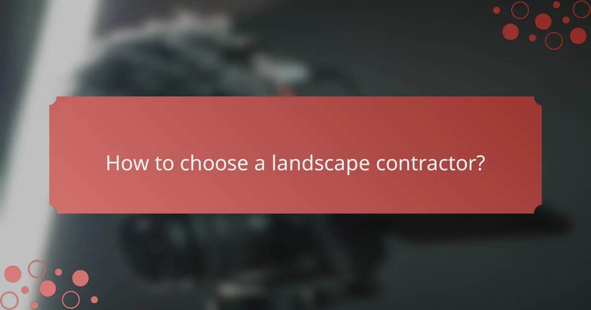 How to choose a landscape contractor?