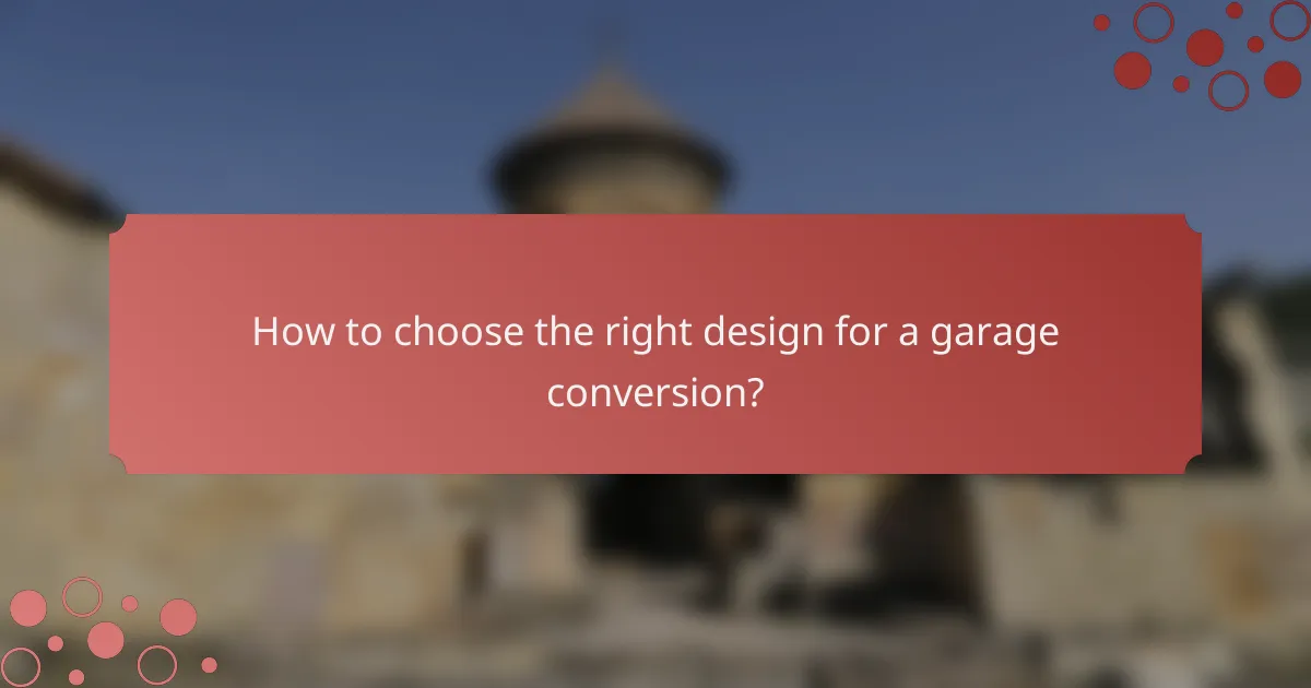 How to choose the right design for a garage conversion?