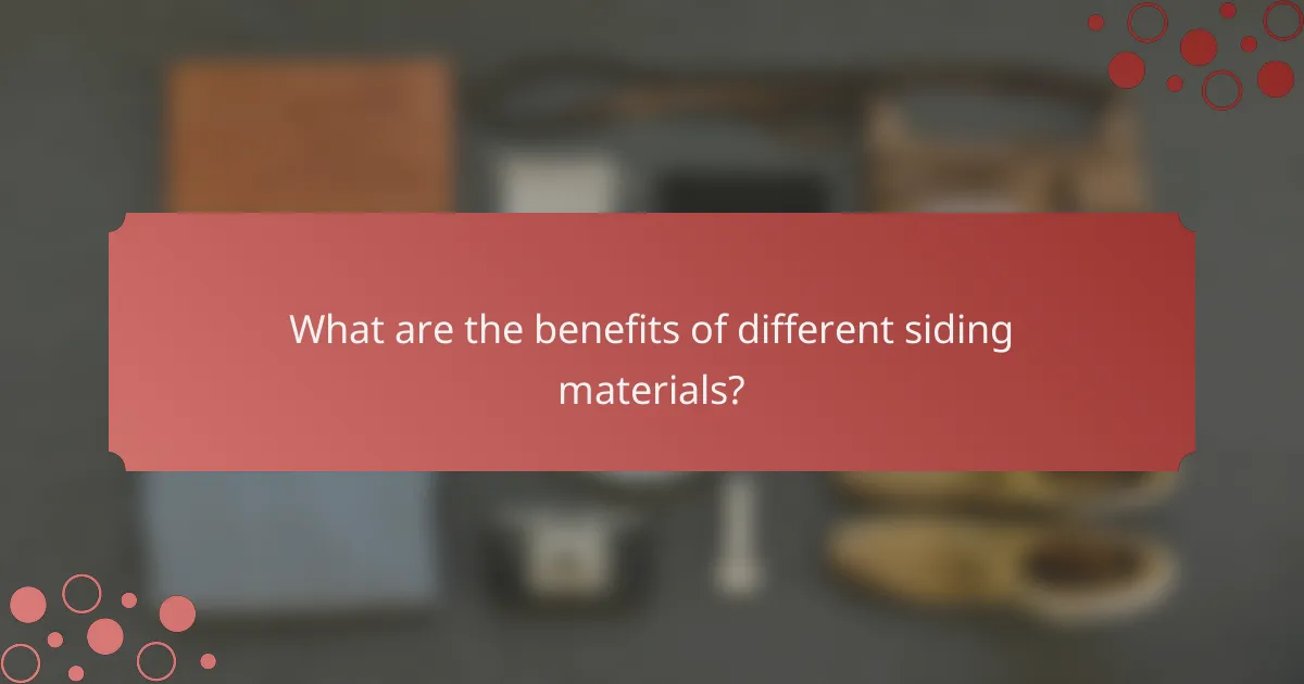 What are the benefits of different siding materials?