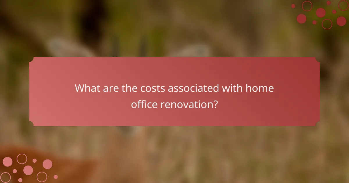 What are the costs associated with home office renovation?