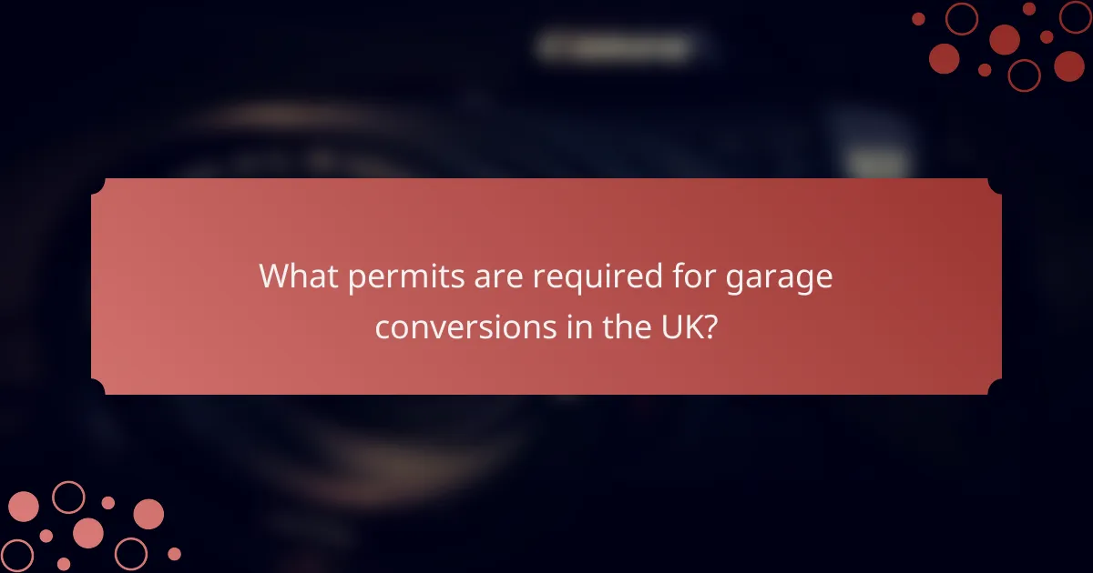 What permits are required for garage conversions in the UK?